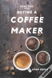 Capa do artigo Read This Before Buying A Coffee Maker