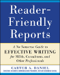 Reader-Friendly Reports: A No-Nonsense Guide To Effective Writing For Mbas, Consultants, And Other Professionals - Preview