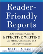 Capa do artigo Reader-Friendly Reports: A No-Nonsense Guide To Effective Writing For Mbas, Consultants, And Other Professionals