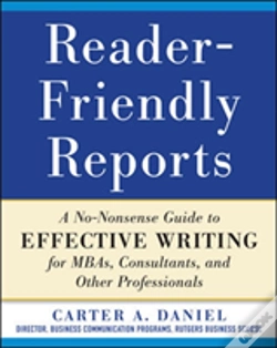 Capa do artigo Reader-Friendly Reports: A No-Nonsense Guide To Effective Writing For Mbas, Consultants, And Other Professionals