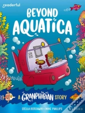 Readerful Books For Sharing: Year 3/Primary 4: Beyond Aquatica: A Granphibian Story