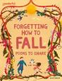 Readerful Books For Sharing: Year 4/Primary 5: Forgetting How To Fall: Poems To Share - Preview