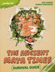 Readerful Books For Sharing: Year 5/Primary 6: The Ancient Maya Times - Survival Guide