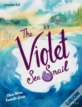 Readerful Books For Sharing: Year 5/Primary 6: The Violet Sea Snail