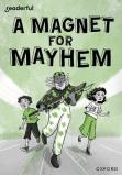 Readerful Rise: Oxford Reading Level 11: A Magnet For Mayhem