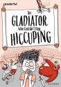 Readerful Rise: Oxford Reading Level 11: The Gladiator Who Couldn'T Stop Hiccuping - Preview