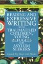 Reading And Expressive Writing With Traumatised Children, Young Refugees And Asylum Seekers - Preview