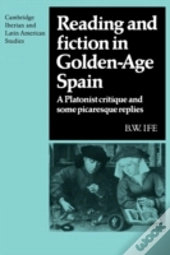 Reading And Fiction In Golden-Age Spain