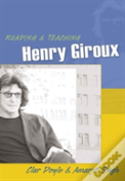 Reading And Teaching Henry Giroux