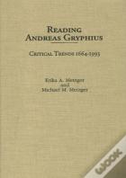 Reading Andreas Gryphius - Critical Trends 1664-1993