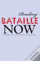 Reading Bataille Now