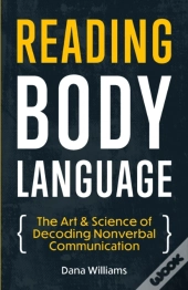 Reading Body Language: The Art  Amp  Sci