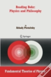 Reading Bohr: Physics And Philosophy