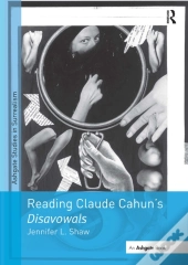 Reading Claude Cahun'S Disavowals