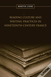 Reading Culture & Writing Practices In Nineteenth-Century France