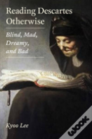 Reading Descartes Otherwise