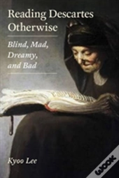 Reading Descartes Otherwise