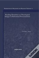 Reading Doctrines As Theological Images In Reformed Protestantism