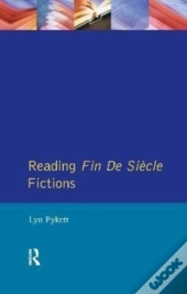Reading Fin De Siecle Fictions