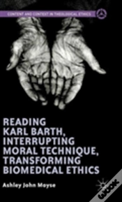 Capa do artigo Reading Karl Barth, Interrupting Moral Technique, Transforming Biomedical Ethics