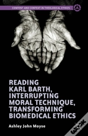 Capa do artigo Reading Karl Barth, Interrupting Moral Technique, Transforming Biomedical Ethics