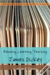 Reading, Learning, Teaching James Dickey