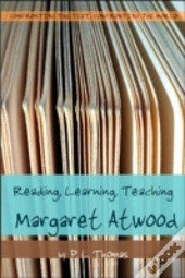 Reading, Learning, Teaching Margaret Atwood