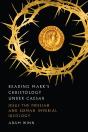 Reading Mark'S Christology Under Caesar - Preview