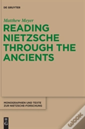 Reading Nietzsche Through The Ancients