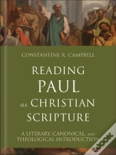 Reading Paul As Christian Scripture (Reading Christian Scripture)