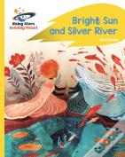Reading Planet - Bright Sun And Silver River - Yellow Plus: Rocket Phonics