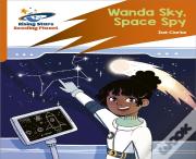 Reading Planet: Rocket Phonics Â€“ Target Practice Â€“ Wanda Sky, Space Spy Â€“ Orange