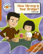 Reading Planet: Rocket Phonics Â€“ Target Practice - How Strong Is Your Bridge? - Orange