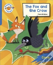 Reading Planet: Rocket Phonics Â€“ Target Practice - The Fox And The Crow - Blue