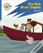 Reading Planet: Rocket Phonics Â€“ Target Practice - The Pink River Dolphin - Blue