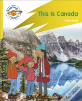 Reading Planet: Rocket Phonics Â€“ Target Practice - This Is Canada - Yellow