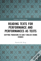 Reading Texts For Performance And Performances As Texts