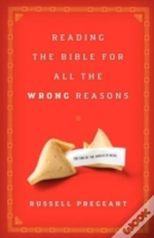 Reading The Bible For All The Wrong Reasons