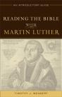 Reading The Bible With Martin Luther Â€“ An Introductory Guide - Preview