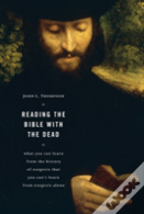 Reading The Bible With The Dead