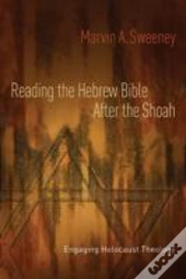 Reading The Hebrew Bible After The Shoah