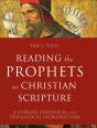 Reading The Prophets As Christian Scripture Â€“ A Literary, Canonical, And Theological Introduction - Preview