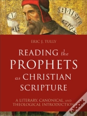 Reading The Prophets As Christian Scripture (Reading Christian Scripture)