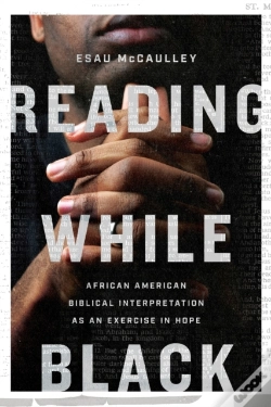 Capa do artigo Reading While Black Â€“ African American Biblical Interpretation As An Exercise In Hope