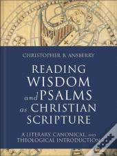 Reading Wisdom And Psalms As Christian Scripture