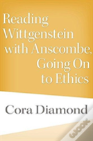 Reading Wittgenstein With Anscombe, Going On To Ethics