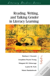 Reading, Writing, And Talking Gender In Literacy Learning