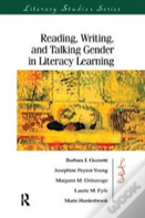 Reading, Writing, And Talking Gender In Literacy Learning