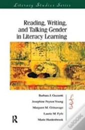 Reading, Writing, And Talking Gender In Literacy Learning