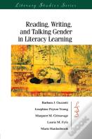 Reading, Writing, And Talking Gender In Literacy Learning